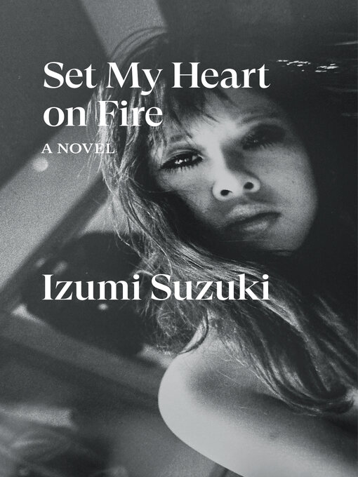 Title details for Set My Heart on Fire by Izumi Suzuki - Wait list